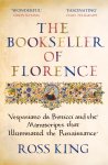 Dr Ross King - The Bookseller of Florence Vespasiano da Bisticci and the Manuscripts that Illuminated the Renaissance