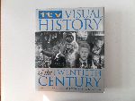 Burrows, Terry; e.a.  - Visual History of the Twentieth Century. Foreword by Sir Edward Heath