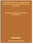 NN - Commémoration du cinquantième anniversaire du Comité Spécial du Katanga. Comptes rendus du Congrès Scientifique, Elisabethville 1950, 13-19 Août. Volume IV Tome II: Travaux de la Commission agricole, zootechnique et forestière.