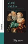 Luebke, David M. & Mary Lindemann (eds.). - Mixed matches : transgressive unions in Germany from the Reformation to the Enlightenment.