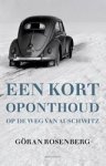 Goran Rosenberg - Een kort oponthoud op de weg van Auschwitz