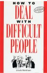 Markham, Ursula - How to deal with difficult people