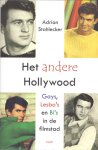 Stahlecker, Adrian - Het Andere Hollywood - gay's, lesbo's en Bi's in de filmstad