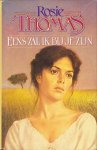 Thomas, Rosie - Eens zal ik by je zyn