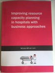 Lent, Wineke A.M. van - Improving resource capacity planning in hospitals with business approaches