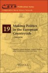 Laurent Brassart, Corinne Marache, Juan Pan-Montojo, Leen Van Molle (eds) - Making Politics in the European Countryside, 1780s - 1930s