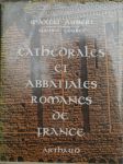 Marcel Aubert - Cathedrales et Abbatiales Romanes de France