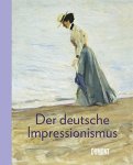 Jutta Hülsewig-Johnen, Thomas Kellein - Der deutsche Impressionismus