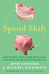 Gerzema, John - Spend Shift How the Post-Crisis Values Revolution Is Changing the Way We Buy, Sell, and Live