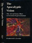 Levine, Frederick S - The Apocalyptic Vision: The art of Franz Marc as German expressionism