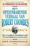 Kate Summerscale - Het opzienbarende verhaal van Robert Coombes