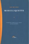 Jan Mulder - Mobieliquette. Vermakelijke verhalen over de etiquette van het mobiel bellen