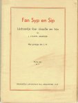 Visser-Bakker, J. - Fan Syp en Sip, Lêsboekje foar skoalle en hûs, Mei printsjes fan J.H., Earste rige nr.2