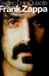 Slaven, Neil - Electric Don Quixote : The Definitive Story of Frank Zappa
