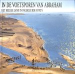 Hardiman, Richard / Speelman, Helen - In de voetsporen van Abraham. Het Heilige Land in handgekleurde foto"s