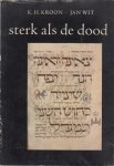 Kroon en Jan Wit, F.H. - Sterk als de dood. Leven, liefde en vergankelijkheid in de poëzie het oude Israël.