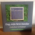 Karstkarel, Peter, Karstkarel, Klaske - NIEUW BOEK !  , Dag, mijn lieve moeder / grafcultuur in Friesland