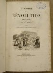 MIGNET, F.-A. - Histoire de la révolution française par F.-A. Mignet. Illustree d'après Raffet et autres célèbres artistes.