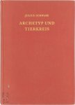 Julius Schwabe - Archetyp und Tierkreis Grundlinien einer Kosmischen Symbolik und Mythologie