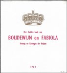 Lecomte, Marcel e.a - Gulden Boek van Boudewijn en Fabiola. Koning en Koningin der Belgen.