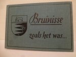 Huibers, J - Bruinisse zoals het was ....