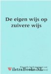 Vroegindeweij, Ds. L. - De eigen wijs op zuivere wijs - Een reeks beschouwingen van Ds. L. Vroegindeweij