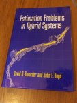 Sworder, David D; Boyd, John E. - Estimation Problems in Hybrid Systems