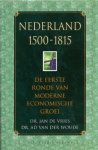 VRIES, JAN DE & AD VAN DER WOUDE. - Nederland 1500 - 1815. De eerste ronde van moderne economische groei.