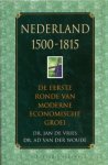 VRIES, JAN DE & AD VAN DER WOUDE. - Nederland 1500 - 1815. De eerste ronde van moderne economische groei.