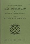 Hartmann, Martin. - Das Muwassah. Das arabische Strophengedicht,  Eine Studie der Geschichte und der Dichter einer der Haupformen der arabischen Verskunst. Nebst: Metrum und Rhythmus