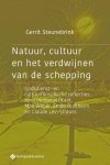 Gerrit Steunebrink - Natuur, Cultuur En Het Verdwijnen Van De Schepping