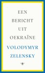 Volodymyr Zelensky - Een bericht uit Oekraïne Toespraken 2019 - 2022