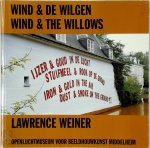 Lawrence Weiner 23822 - Wind & de Wilgen. Wind & the Willows