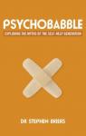 Briers, Stephen - Psychobabble / Exploding the Myths of the Self-Help Generation