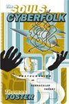Foster, Thomas - The Souls Of Cyberfolk Posthumanism As Vernacular Theory