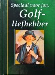 - Speciaal voor jou golfliefhebber