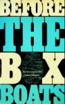 Kinghorn, A.W. - Before the Box Boats The Story of a Merchantman