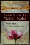 Clint G. Rogers - Ancient Secrets of a Master Healer