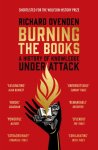 Richard Ovenden 15391 - Burning the Books: RADIO 4 BOOK OF THE WEEK A History of Knowledge Under Attack