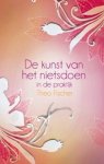 Fischer, Theo - De kunst van het nietsdoen in de praktijk