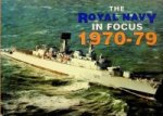 Bush, S - The Royal Navy in Focus 1970-1979