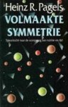 Heinz R. Pagels , Govert Schilling 57209 - Volmaakte symmetrie - Speurtocht naar de oorsprong van ruimte en tijd
