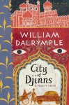 William Dalrymple - City of Djinns A Year in Delhi