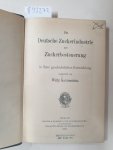 Katzenstein, Willy: - Die deutsche Zuckerindustrie und Zuckerbestenerung in ihrer geschichtlichen Entwicklung :