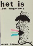 Bouws, Renée. - Het is (fragment) Bouws, Renée. - Het is (fragment)