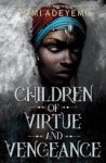 Tomi Adeyemi - Children of Virtue and Vengeance