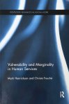 Mark Henrickson - Routledge Advances in Social Work- Vulnerability and Marginality in Human Services