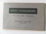 Orff, Carl; Keetman, Gunild - Orff-Schulwerk Musik für Kinder. Teil 1 Reime und Spiellieder. Einzelausgabe Edition 3574