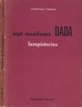 Tzara, Tristan - Lampisteries précédées des sept Manifests Dada