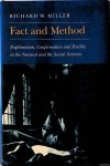 Miller, Richard W. - Fact and Method: Explanation, Confirmation and Reality in the Natural and the Social Sciences